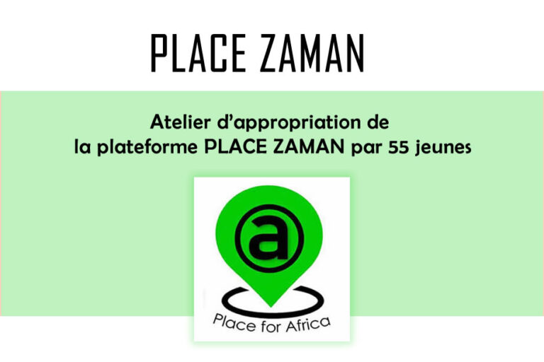 Atelier d’appropriation de la plateforme PLACE ZAMAN par 55 jeunes membres pour l’éducation numérique globale